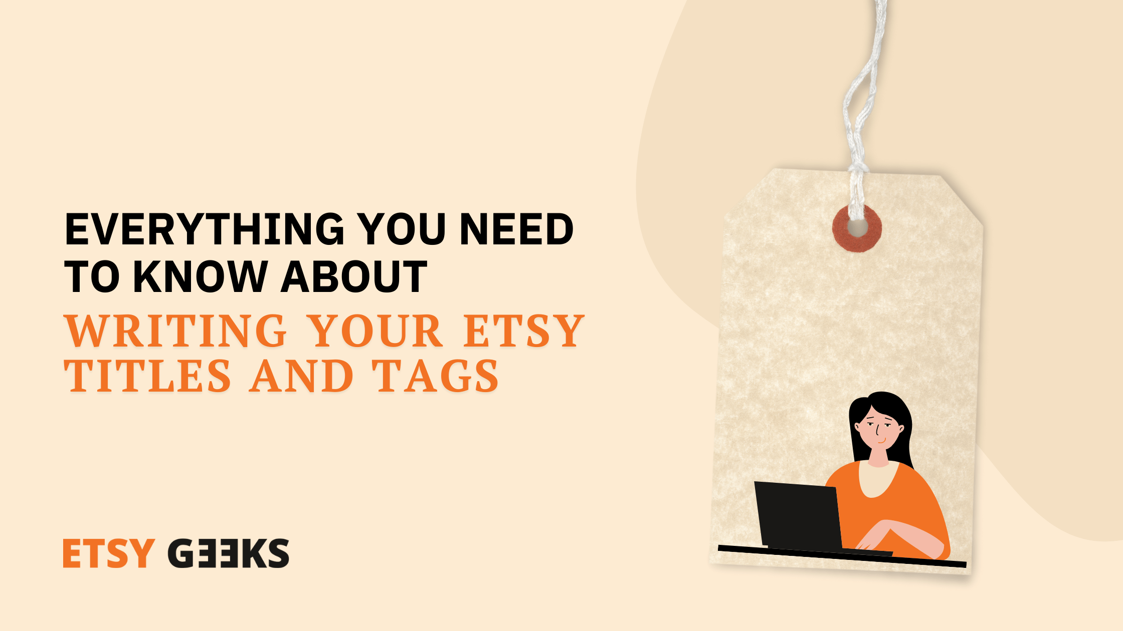 Everything You Need to Know About Writing Your Etsy Titles and Tags